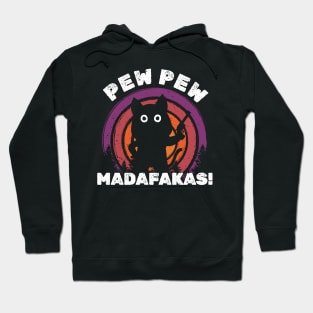 Pew Pew Madafakas Cat Hoodie